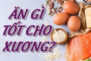 Top 8 thực phẩm tốt cho xương khớp, tránh những cơn đau