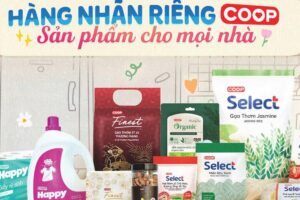 Hàng nhãn riêng Co.opmart - Sự lựa chọn thông minh của người Việt
