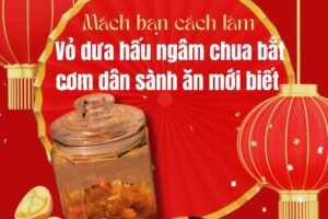mach-ban-cach-vo-dua-hau-ngam-chua-bat-com-dan-sanh-an-moi-biet