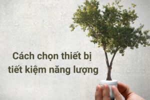 5 mẹo lựa chọn thiết bị tiết kiệm năng lượng, bảo vệ tầng Ozone