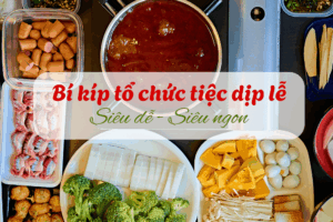 Bí kíp tổ chức tiệc mùa lễ này